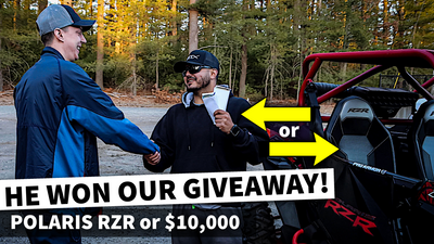 He Won Our Giveaway! - Polaris RZR or $10,000